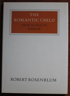 The Romantic Child: From Runge to Sendak (Walter Neurath Memorial Lectures)
