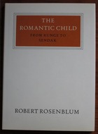 The Romantic Child: From Runge to Sendak (Walter Neurath Memorial Lectures)
