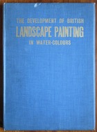 The Development of British Landscape Painting in Water-Colours
