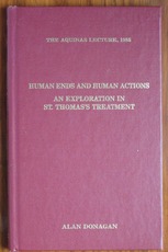 Human Ends and Human Actions: An Exploration in St. Thomas’s Treatment
