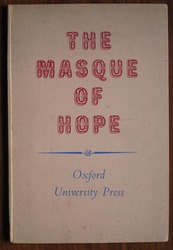The Masque of Hope: Presented for the Entertainment of H.R.H. Princess Elizabeth on the Occasion of her Visit to University College, 25 May 1948 by Oxford University Dramatic Society
