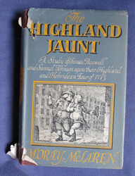 The Highland Jaunt: A Study of James Boswell and Samuel Johnson Upon Their Highland and Hebridean Tour of 1773
