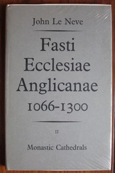 Fasti Ecclesiae Anglicanae, 1066-1300, Volume II: Monastic Cathedrals
