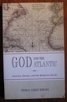 God and the Atlantic: America, Europe and the Religious Divide

