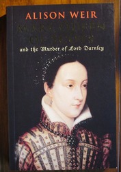Mary, Queen of Scots and the Murder of Lord Darnley
