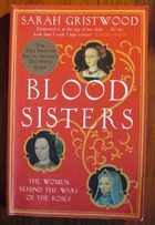 Blood Sisters: The Women Behind the Wars of the Roses
