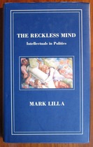 The Reckless Mind: Intellectuals in Politics
