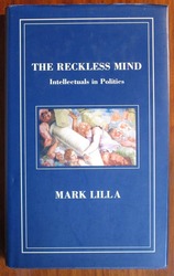 The Reckless Mind: Intellectuals in Politics
