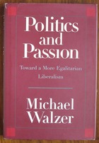 Politics and Passion: Toward a More Egalitarian Liberalism
