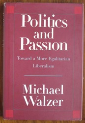 Politics and Passion: Toward a More Egalitarian Liberalism
