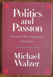 Politics and Passion: Toward a More Egalitarian Liberalism
