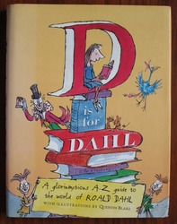 D is for Dahl: A Gloriumptious A-Z Guide to the World of Roald Dahl
