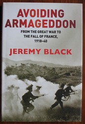 Avoiding Armageddon: From the Great War to the Fall of France, 1918-40

