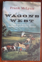 Wagons West: The Epic Story of America's Overland Trails
