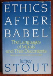 Ethics After Babel: The Languages of Morals and their Discontents
