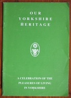 Our Yorkshire Heritage: A Celebration of the Pleasures of Living in Yorkshire

