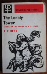 The Lonely Tower: Studies in the Poetry of W. B. Yeats
