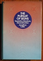 The Pursuit of Signs: Semiotics, Literature, Deconstruction
