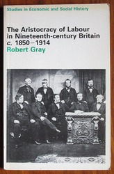 The Aristocracy of Labour in Nineteenth-century Britain c.1850-1914
