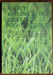 Agency: Working With Uncertain Architectures

