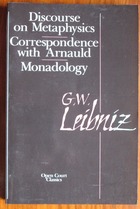 Discourse on Metaphysics - Correspondence with Arnauld - Monadology
