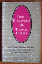 Three Discourses: A Critical Modern Edition of Newly Identified Work of the Young Hobbes
