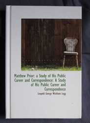 Matthew Prior: A Study of His Public Career and Correspondence
