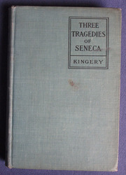 Three Tragedies of Seneca: Hecules Furens, Troades, Medea
