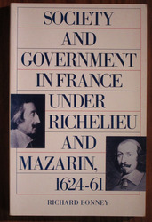 Society and Government in France Under Richelieu and Mazarin, 1624-61

