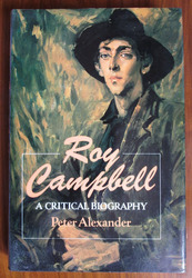 Roy Campbell: A Critical Biography
