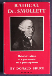 Radical Dr. Smollett: Rehabilitation of a Great Novelist and a great Englishman
