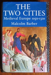The Two Cities: Medieval Europe 1050-1320
