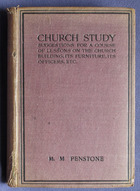Church Study: Suggestions For a Course of Lessons on the Church Building, its Furniture, its Officers, etc.
