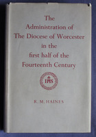 The Administration of the Diocese of Worcester in the first half of the Fourteenth Century
