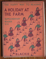 A Holiday at the Farm - The Happy Way to Reading, Supplementary Reader Six
