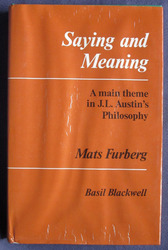 Saying and Meaning: A Main Theme in J. L. Austin's Philosophy
