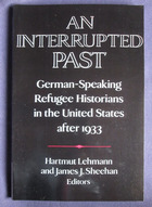 An Interrupted Past: German-speaking Refugee-Historians in the United States after 1933
