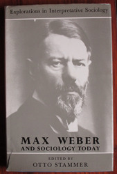 Max Weber and Sociology Today
