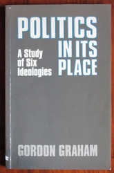 Politics in its Place: A Study of Six Ideologies
