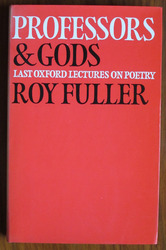 Professors & Gods: Last Oxford Lectures on Poetry
