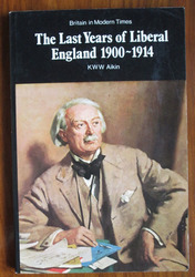 The Last Years of Liberal England 1900-1914
