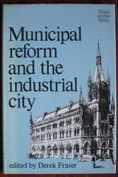 Municipal Reform and the Industrial City
