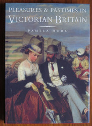 Pleasures and Pastimes in Victorian Britain
