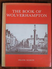 The Book of Wolverhampton: The Story of an Industrial Town
