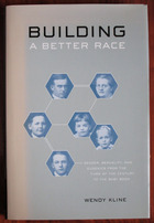 Building a Better Race: Gender, Sexuality, and Eugenics from the Turn of the Century to the Baby Boom
