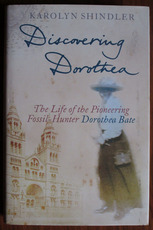 Discovering Dorothea: The Life of the Pioneering Fossil-Hunter Dorothea Bate
