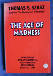 The Age of Madness: The History of Involuntary Mental Hospitalization Presented in Selected Texts
