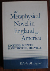 The Metaphysical Novel in England and America: Dickens, Bulwer, Melville, and Hawthorne
