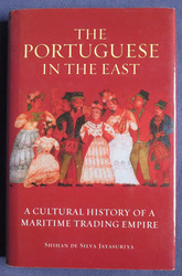 The Portuguese in the East: A Cultural History of a Maritime Trading Empire
