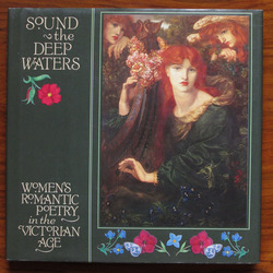 Sound the Deep Waters: Women's Romantic Poetry in the Victorian Age
